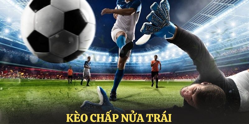 kèo chấp nửa trái